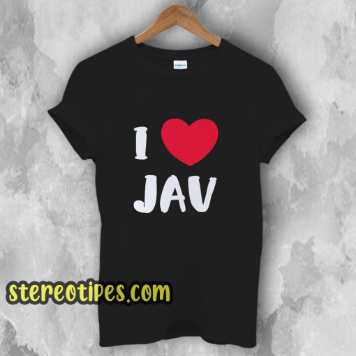 I Love JAV Japanese Adult T-Shirt