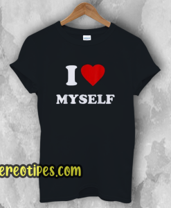 I Love Myself T-Shirt