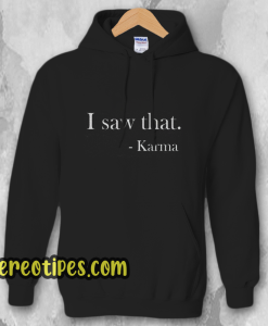 I saw that. Karma Women's Fitted Hoodie