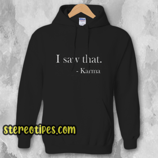 I saw that. Karma Women's Fitted Hoodie