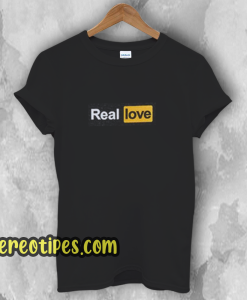 Real Love T-Shirt