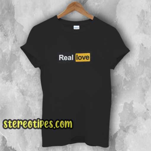 Real Love T-Shirt