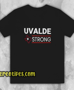 Texas Uvalde Strong Shirt School Shooting Anti Gun Violence