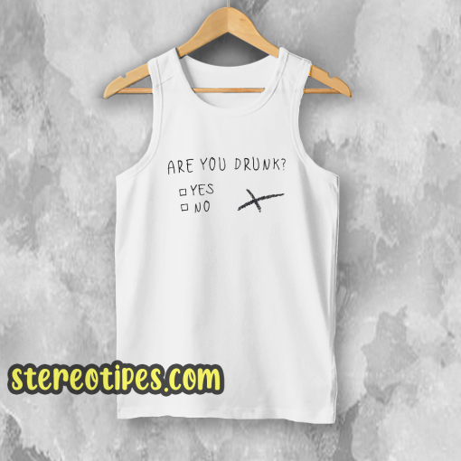 Are You Drunk Tank Top