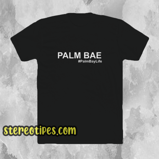 Palm-Bae-Palm-Bay-Life-T Shirt
