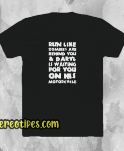 Run-Like-Zombies-Are-Behind-You-T Shirt