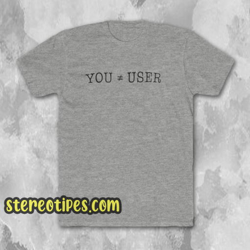 You Are Not The User Essential T-Shirt