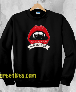 vampire fangs fight like a girl sweatshirt