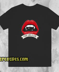 vampire fangs fight like a girl t-shirt