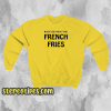 whatever french fries sweatshirt