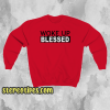 woke up blessed sweatshirt