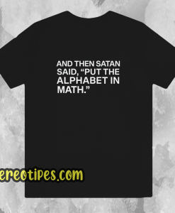 And The Satan Said Unisex T-shirt