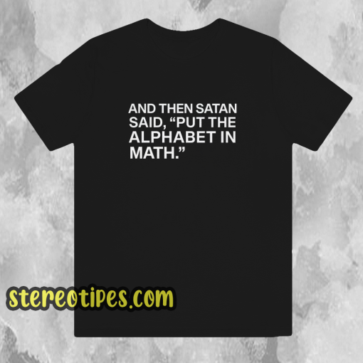 And The Satan Said Unisex T-shirt