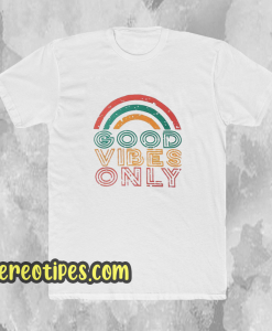 Good Vibes Only Rainbow Tshirt