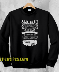 The vampire diaries a little bit of damon In My Life Sweatshirt