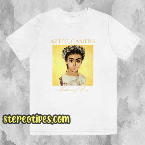 Aztec camera mattress of wire t-shirt