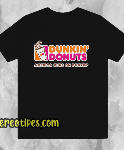 Dunkin donuts america runs on dunkin T Shirt