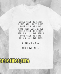 Girl Will Be Girls Quote T Shirt