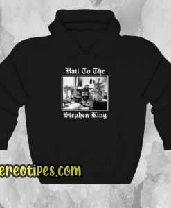 Hail to the Stephen King Hoodie