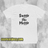 Snuggle this muggle tshirt