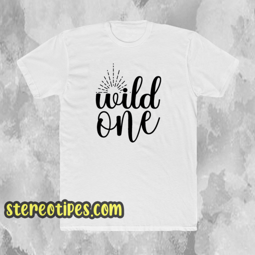 Wild one t shirt