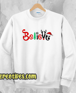 Believe Christmas Sweatshirt