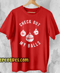 Check Out My Balls T Shirt