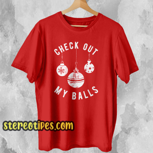 Check Out My Balls T Shirt