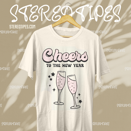 Cheers To The New Year Shirt TPKJ1