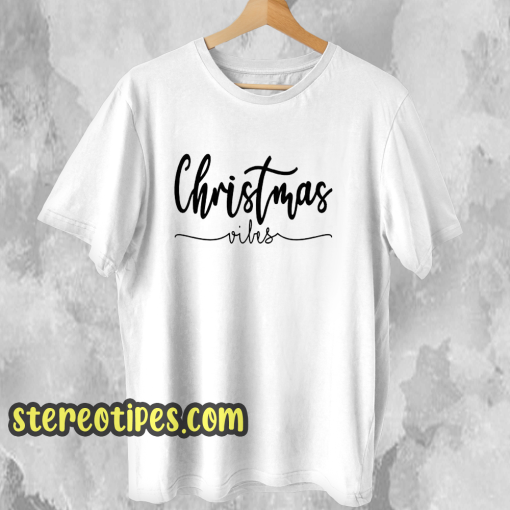 Christmas Vibes T Shirt