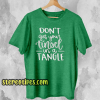 Don't Get Your Tinsel In A Tangle Shirt