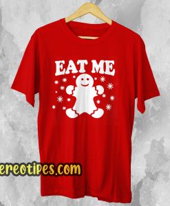 Eat Me T Shirt