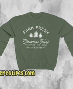 Farm Fresh Shristmas Trees Sweatshirt