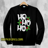 Ho Ho Ho Sweatshirts