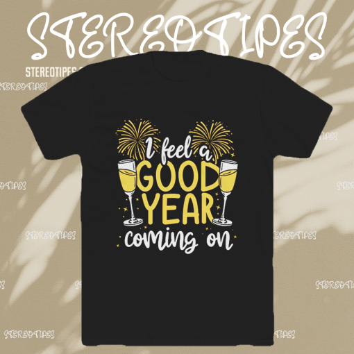 I Feel Good Year New Year's Day Holiday Cheer T-shirt TPKJ1