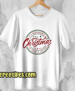 Its Beginning to Look a Lot Like Christmas T Shirt