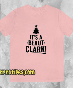 It's a Beaut Clark T Shirt