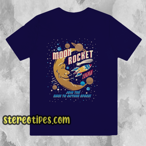 Moon Rocket Join The Race To Outer Space t shirt