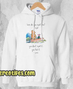 Pooh and piglet how do you spell love you don’t spell it you feel it hoodie