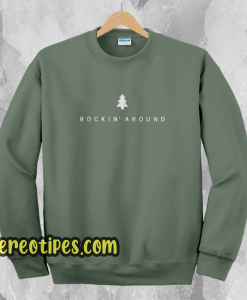 Rockin Around Sweatshirt