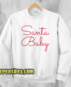 Santa Baby's Sweatshirt