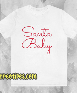 Santa Baby's T Shirt