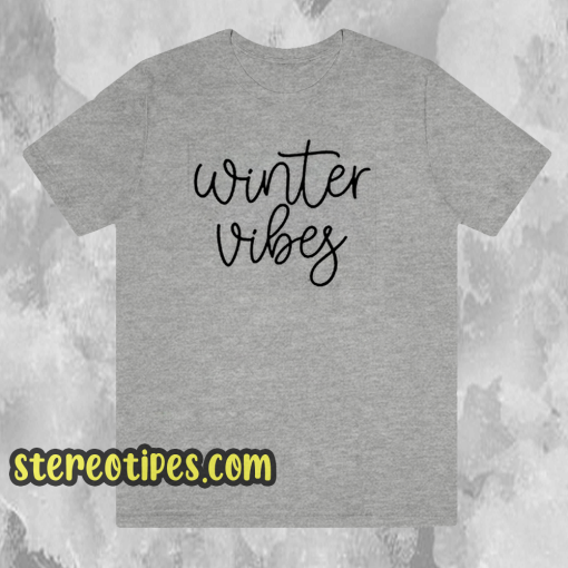 Winter Vibes T Shirt