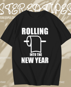 Rolling Into The New Year T Shirt TPKJ1