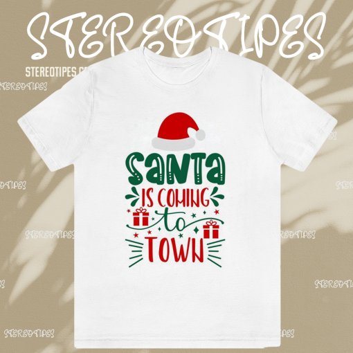 Santa is Coming to Town T Shirt TPKJ1