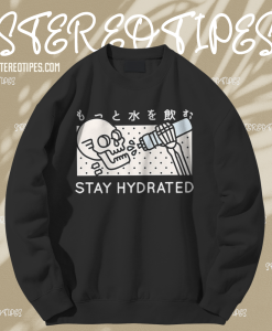 Stay Hydrated Skull Sweatshirt TPKJ1