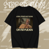 Bill Cosby Look Either We Fuckin Or I'm Fuckin T-Shirt TPKJ1