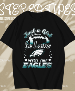 Just A Girl In Love With Her Philadelphia Eagles Unisex Classic ShirtCrewneck SweatshirtHoodieUnisex Classic ShirtUnisex Long Sleeve ShirtWomen ShirtWomen V Neck Shirt TPKJ1