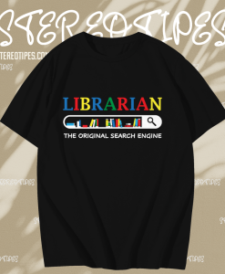 Librarian The Original Search Engine T Shirt TPKJ1