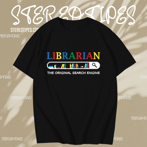 Librarian The Original Search Engine T Shirt TPKJ1